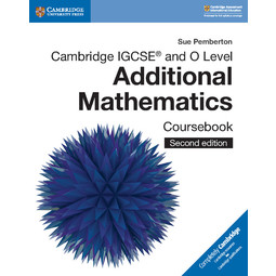 Cambridge IGCSE and O Level Additional Mathematics Coursebook 2nd Edition